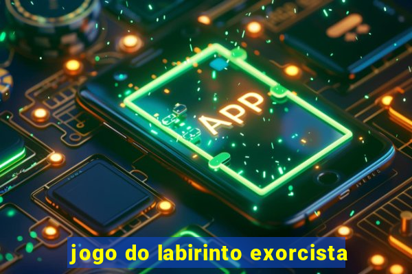 jogo do labirinto exorcista